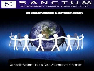 We Connect Business & Individuals Globally
Australia Visitor | Tourist Visa & Document Checklist
 