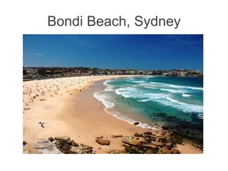 Bondi Beach, Sydney
 