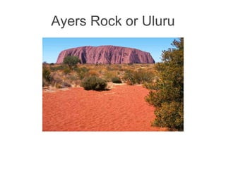 Ayers Rock or Uluru 