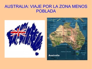 AUSTRALIA: VIAJE POR LA ZONA MENOS
              POBLADA
 