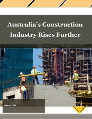 Monitor Lifts
Australia’s Construction
Industry Rises Further
 
