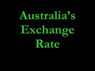 Australia’s Exchange Rate 
