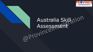 Australia Skill
Assessment
 