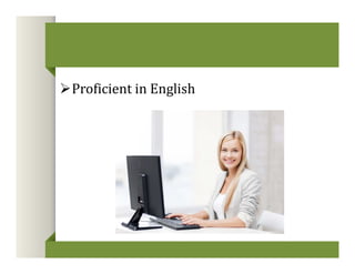 Proficient in English 
 