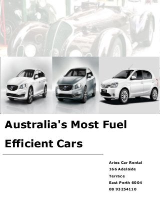 Australia's Most Fuel
Efficient Cars
Aries Car Rental
166 Adelaide
Terrace
East Perth 6004
08 93254110
 
