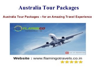 Australia Tour Packages
Australia Tour Packages – for an Amazing Travel Experience
 