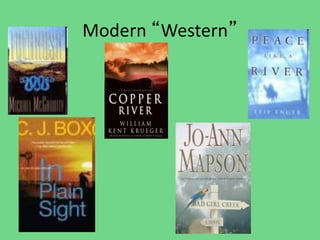 Modern “Western”
 