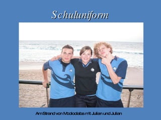 Schuluniform Am Strand von Mooloolaba mit Julian und Julian 