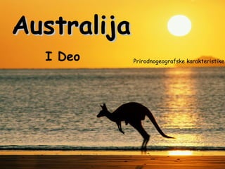 Australija Prirodnogeografske karakteristike I Deo 