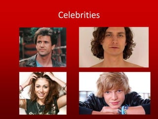 Celebrities
 