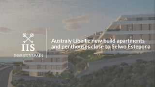 Australy Libella: new build apartments
and penthouses close to Selwo Estepona
INVESTINSPAIN
 