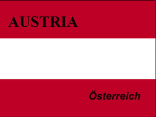 AUSTRIA Ostereich AUSTRIA Österreich 