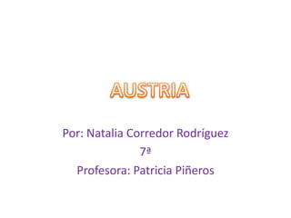 Por: Natalia Corredor Rodríguez
               7ª
  Profesora: Patricia Piñeros
 