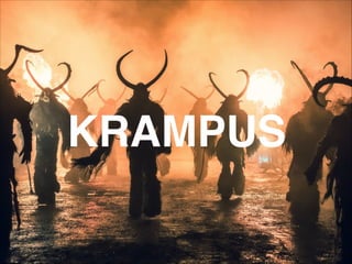 KRAMPUS!
!
!