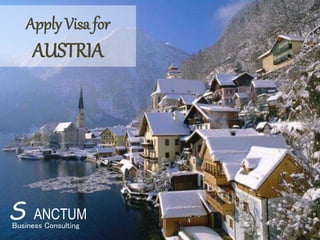 Apply Visa for
AUSTRIA
Business Consulting
S ANCTUM
 