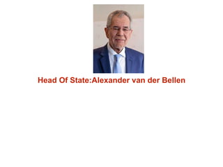 Head Of State:Alexander van der Bellen
 