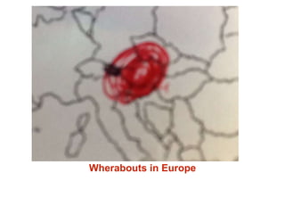 Wherabouts in Europe
 