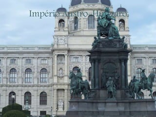 Império Austro-Húngaro
 