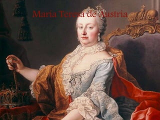 Maria Teresa de Áustria
 