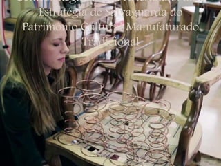 Centros Regionais de Artesanato: uma
Estratégia de Salvaguarda do
Patrimônio Cultural Manufaturado
Tradicional
 