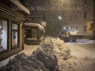 Gestão de Risco de Avalanche
 