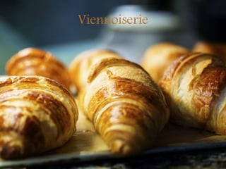 Viennoiserie
 