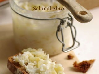 Schmaltzbrot
 