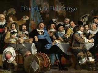 Dinastia de Habsburgo
 
