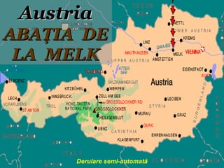 Derulare semi-automată Austria ABA Ţ IA   DE LA  MELK 