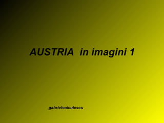 AUSTRIA  in imagini 1 gabrielvoiculescu 