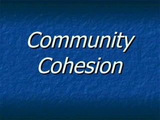 Community Cohesion 