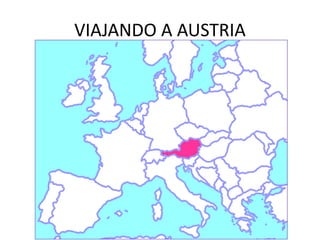 VIAJANDO A AUSTRIA
 