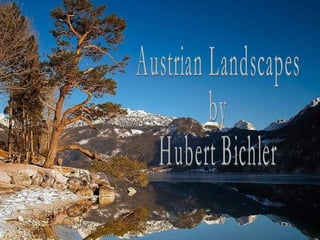 Austrian Landscapes by Hubert Bichler 