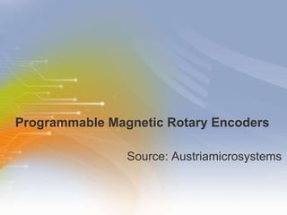 Programmable Magnetic Rotary Encoders ,[object Object]