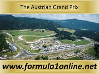 The Austrian Grand Prix
www.formula1online.net
 