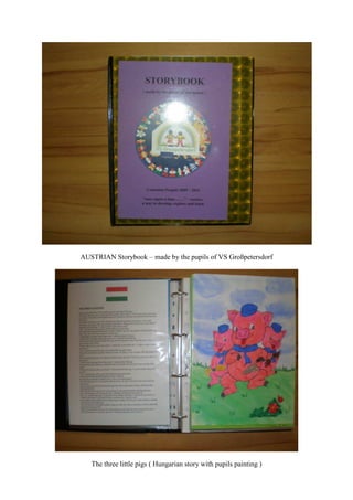AUSTRIAN Storybook – made by the pupils of VS Großpetersdorf




   The three little pigs ( Hungarian story with pupils painting )
 