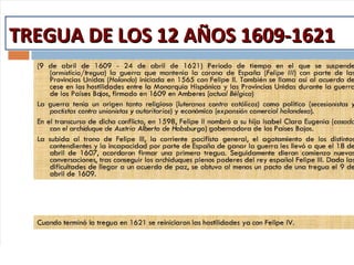 TREGUA DE LOS 12 AÑOS 1609-1621
 