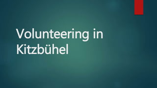 Volunteering in
Kitzbühel
 
