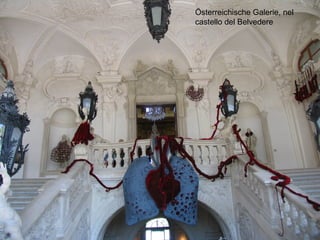 Österreichische Galerie, nel
castello del Belvedere
 