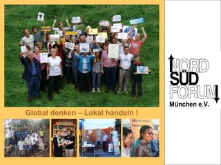 Global denken – Lokal handeln ! 
