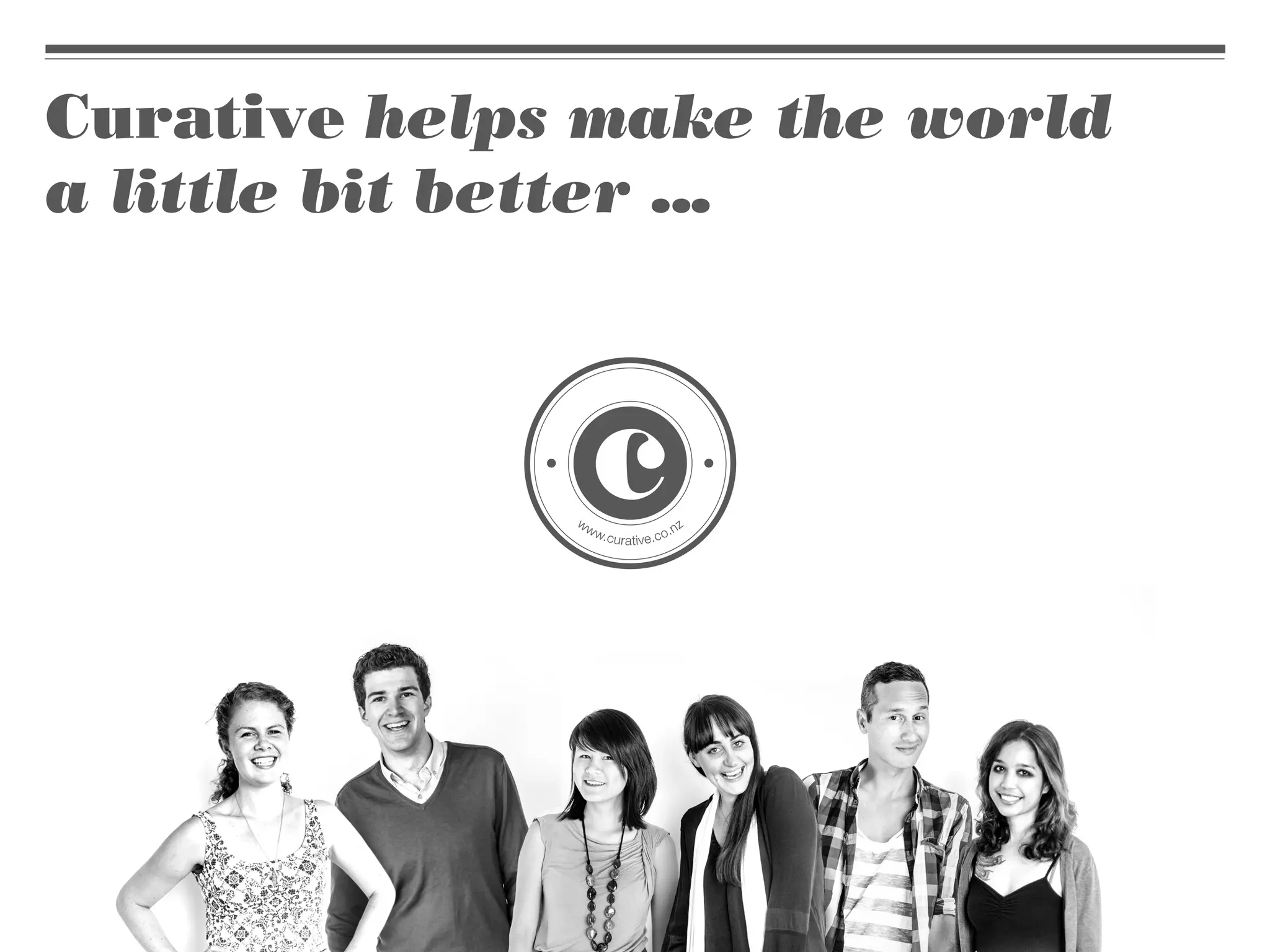 Curative helps make the world
a little bit better ...
 