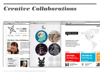 Creative Collaborations
Prepared with care for AUT Creative Entrepreneurship Paper | 22 August 2014
 
