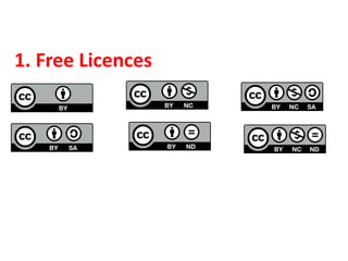 More
free
More
restrictive
1
1. Free Licences
 