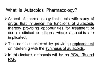 Autacoids Functions Autacoids_Introduction, PGs, LTs and PAF_July 2025.pdf