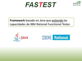 Autana Framework for Automated Siebel Testing - FASTEST | PPTX