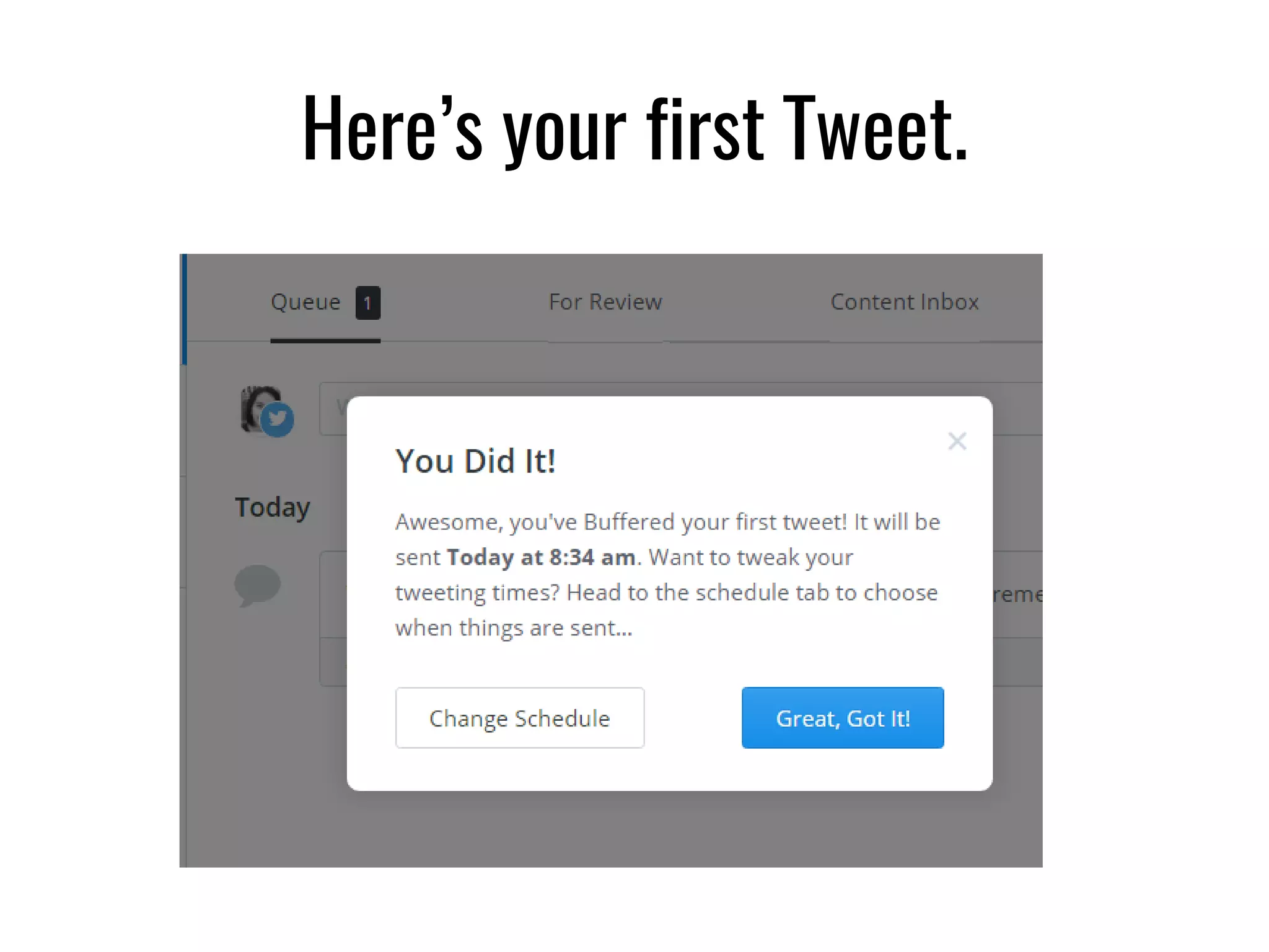 Here’s your first Tweet.
 