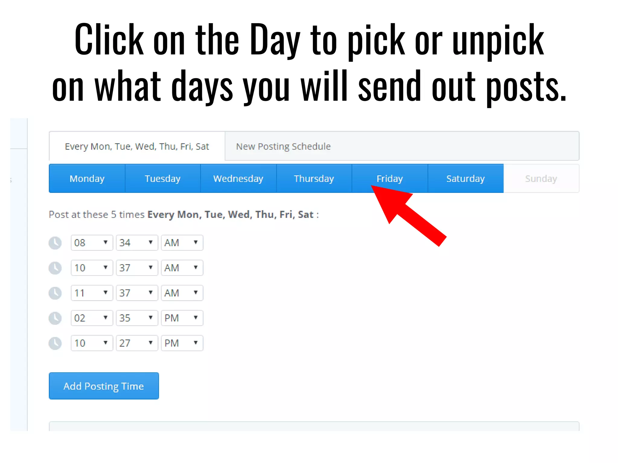 Click on the Day to pick or unpick
on what days you will send out posts.
 