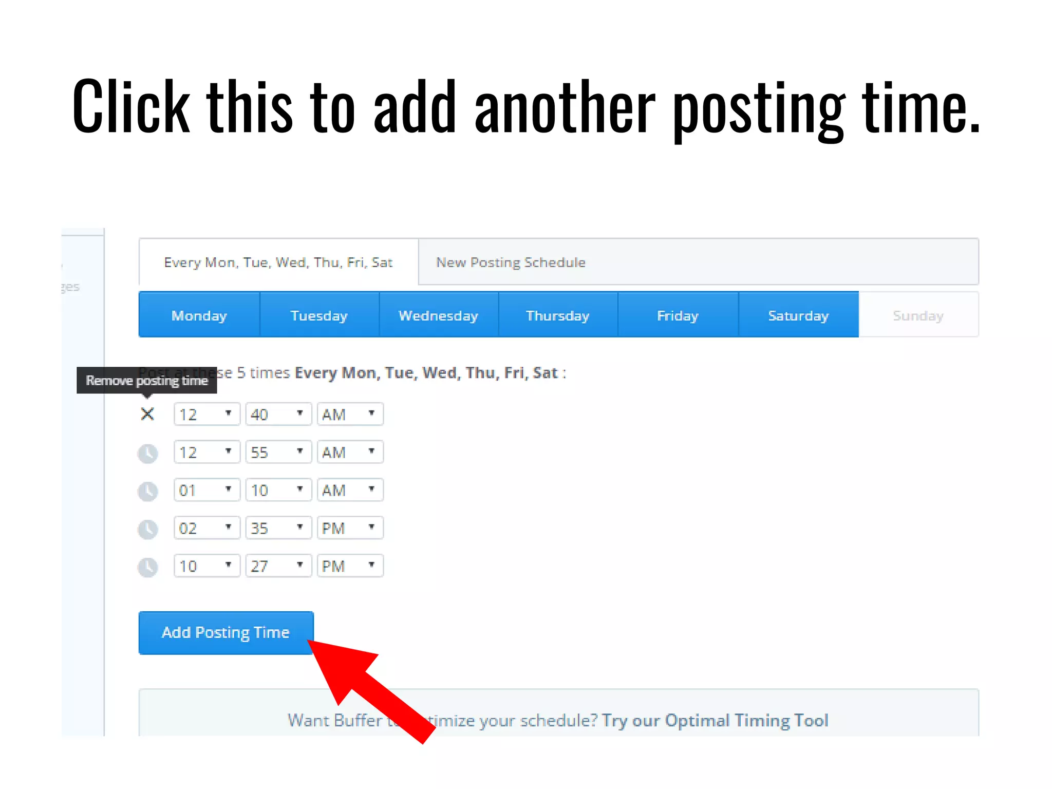 Click this to add another posting time.
 