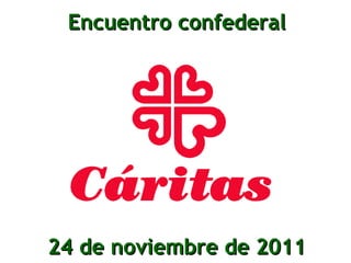 Encuentro confederal 24 de noviembre de 2011 