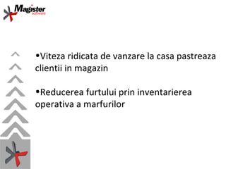 Viteza ridicata de vanzare la casa pastreaza clientii in magazin Reducerea furtului prin inventarierea operativa a marfurilor 